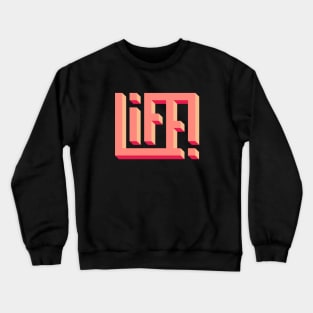 Life! Crewneck Sweatshirt